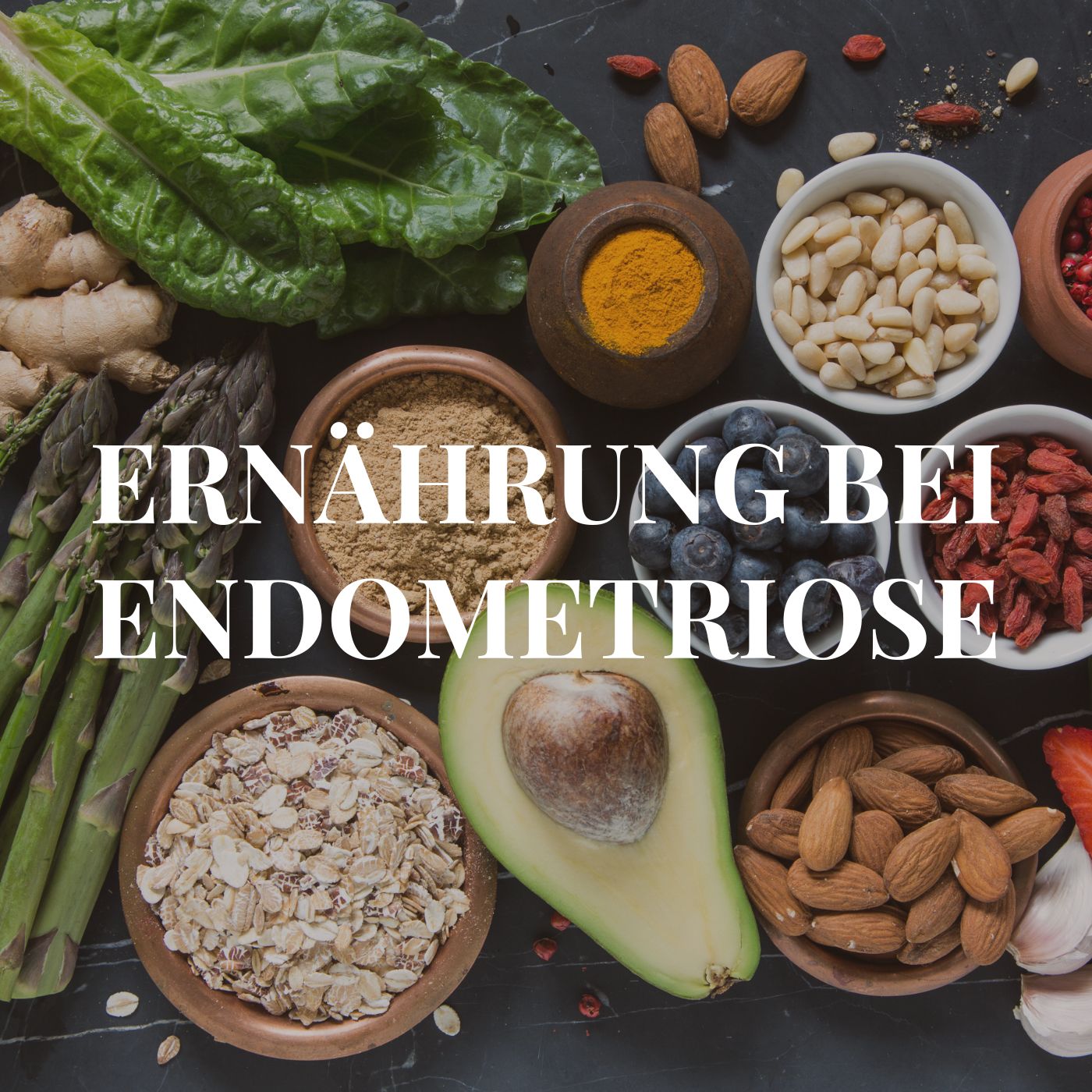 Imagen de portada Nutrición para la endometriosis, al fondo diversos alimentos de origen vegetal, por ejemplo aguacate, almendras y avena.